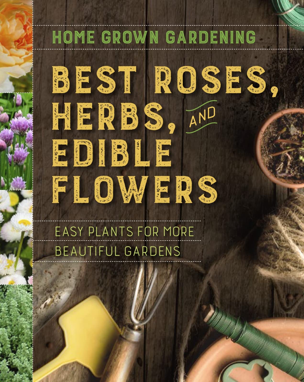 Best Roses, Herbs, And Edible Flowers (Home Grown Gardening) used book depot