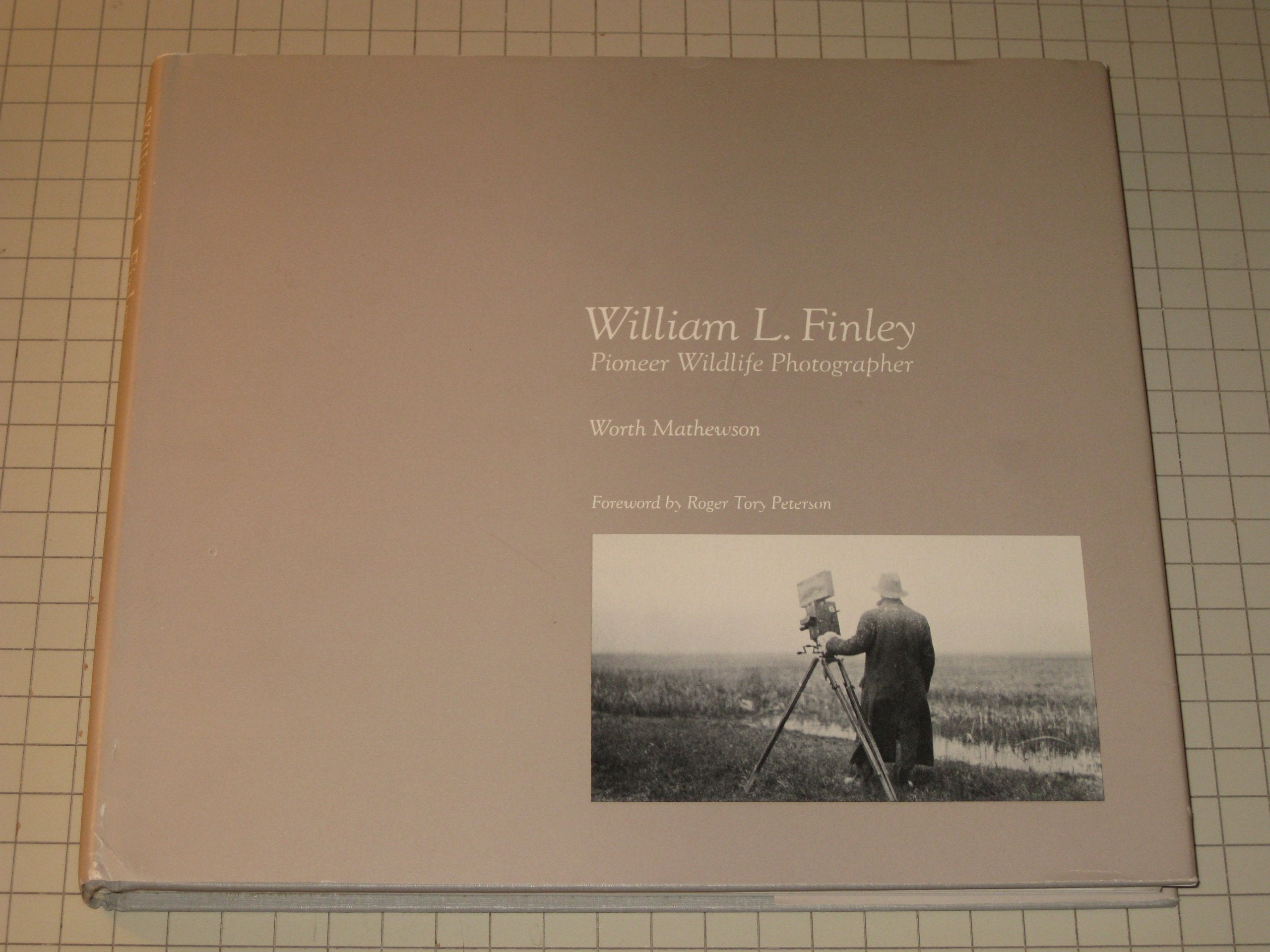 William L. Finley: Pioneer Wildlife Photographer used book depot