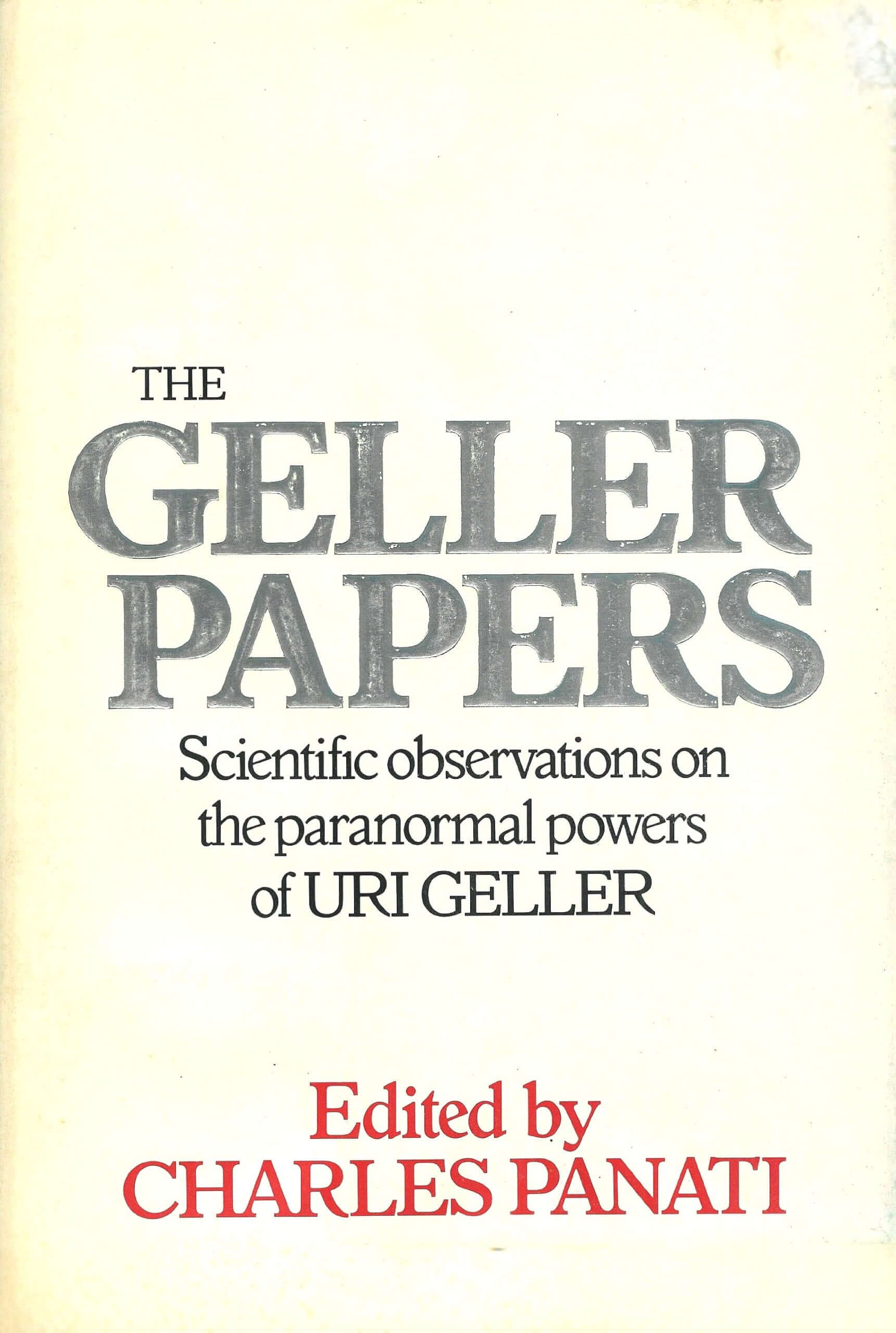 The Geller papers: Scientific observations on the paranormal powers of Uri Geller used book depot