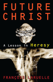 Future Christ: A Lesson in Heresy used book depot
