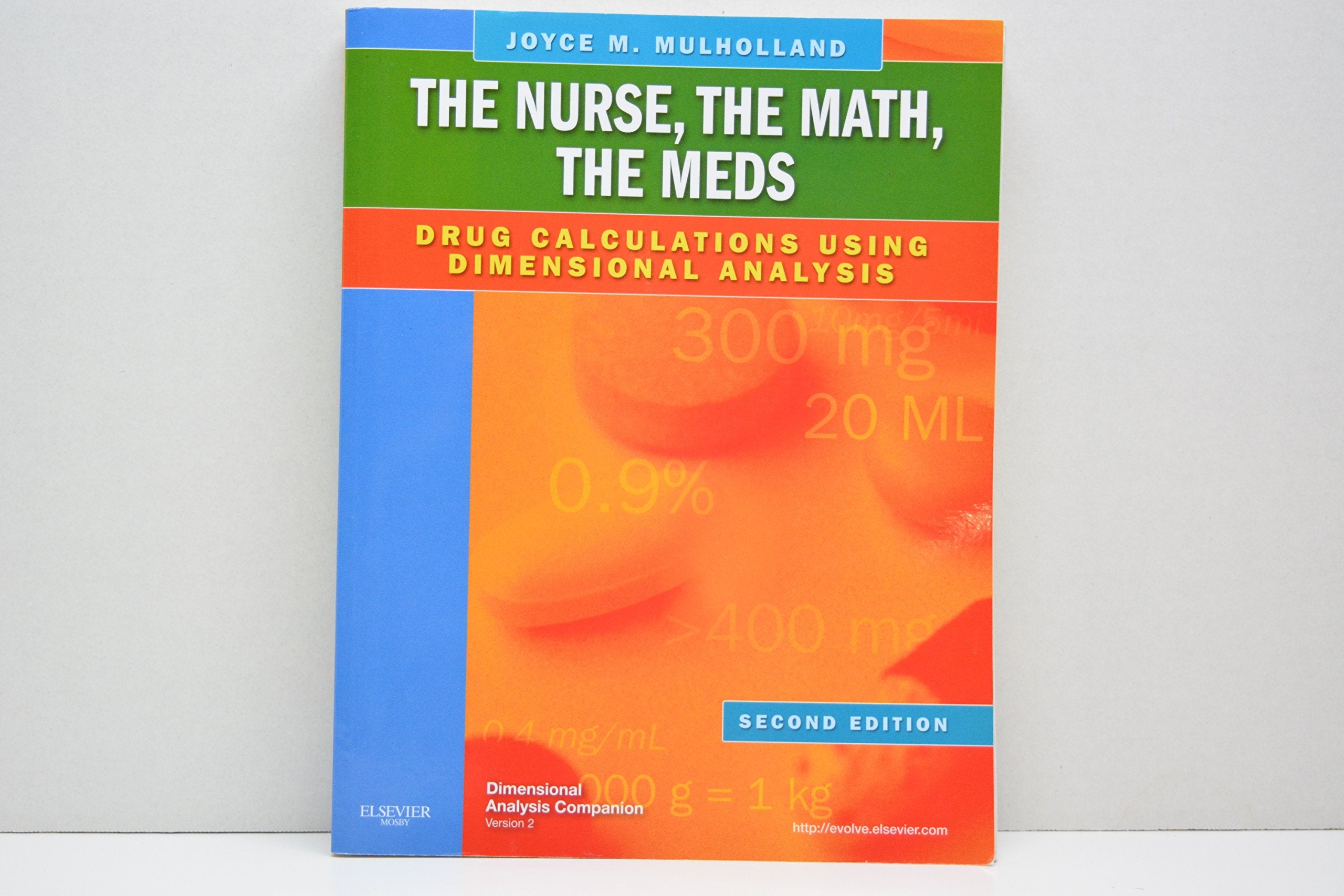 The Nurse, The Math, The Meds: Drug Calculations Using Dimensional Analysis used book depot