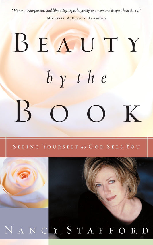 Beauty by the Book: Seeing Yourself as God Sees You [Paperback] Stafford, Nancy