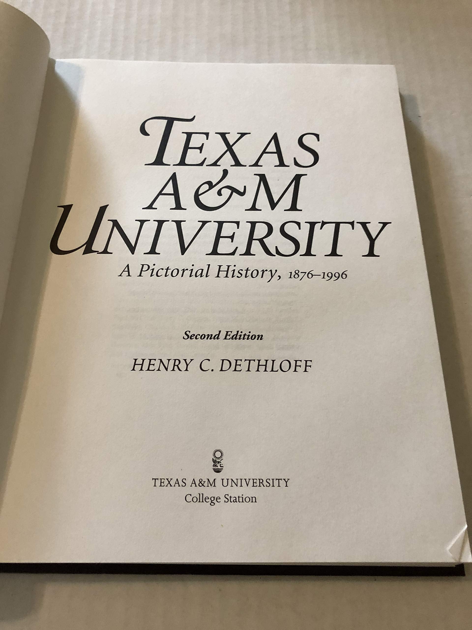 Texas A&M University: A Pictorial History, 1876-1996, Second Edition (Centennial Series of the Association of Former Students, Texas A&M University) used book depot