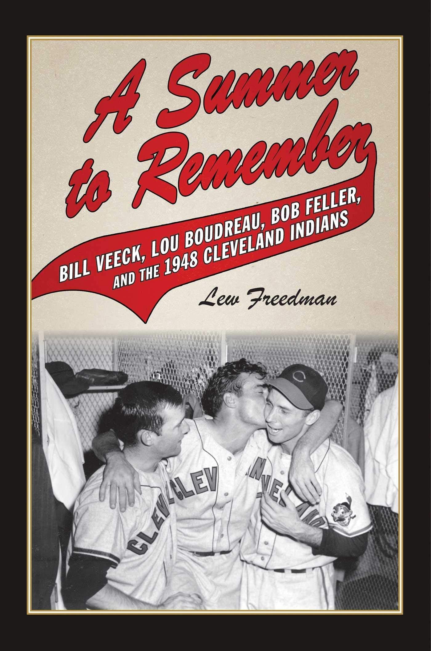 A Summer to Remember: Bill Veeck, Lou Boudreau, Bob Feller, and the 1948 Cleveland Indians used book depot