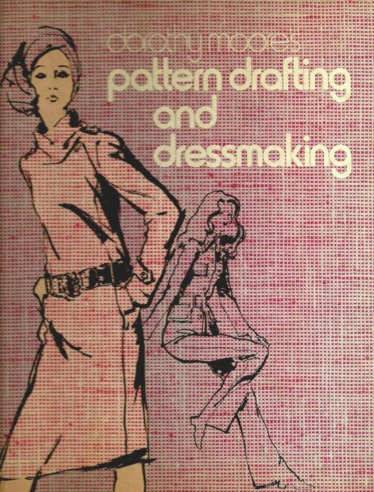 Dorothy Moores Pattern Drafting and Dressmaking The Oriental Method of Pattern Drafting and Dressmaking [Spiralbound] Dorothy Moore