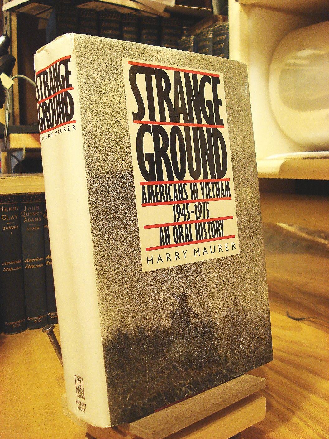Strange Ground: Americans in Vietnam, 1945-1975 : An Oral History used book depot