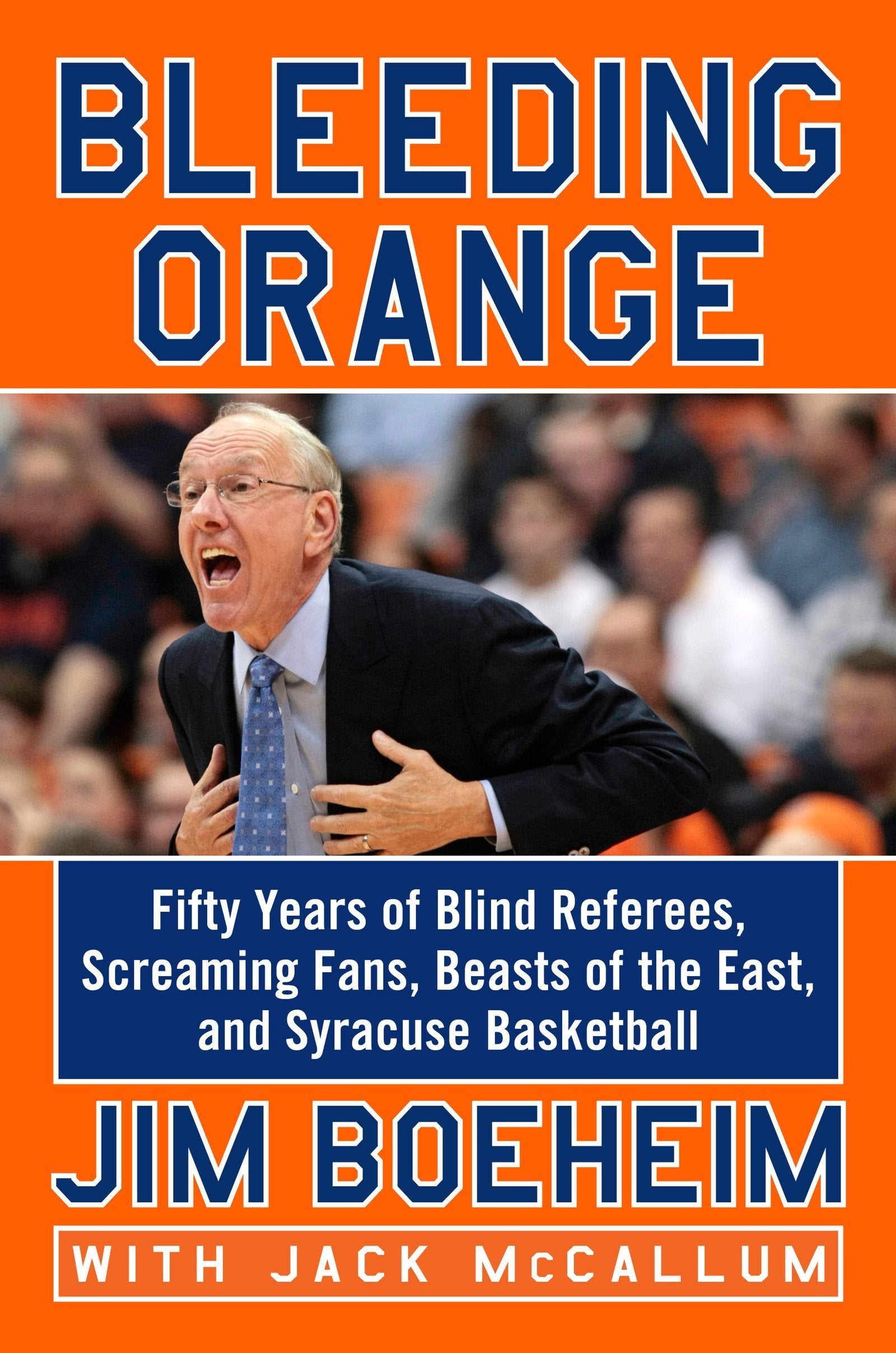 Bleeding Orange: Fifty Years of Blind Referees, Screaming Fans, Beasts of the East, and Syracuse Basketball used book depot