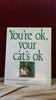 Youre Ok, Your Cats Ok  How to establish a meaningful relationship with your cat Schneck, Marcus and Caravan, Jill