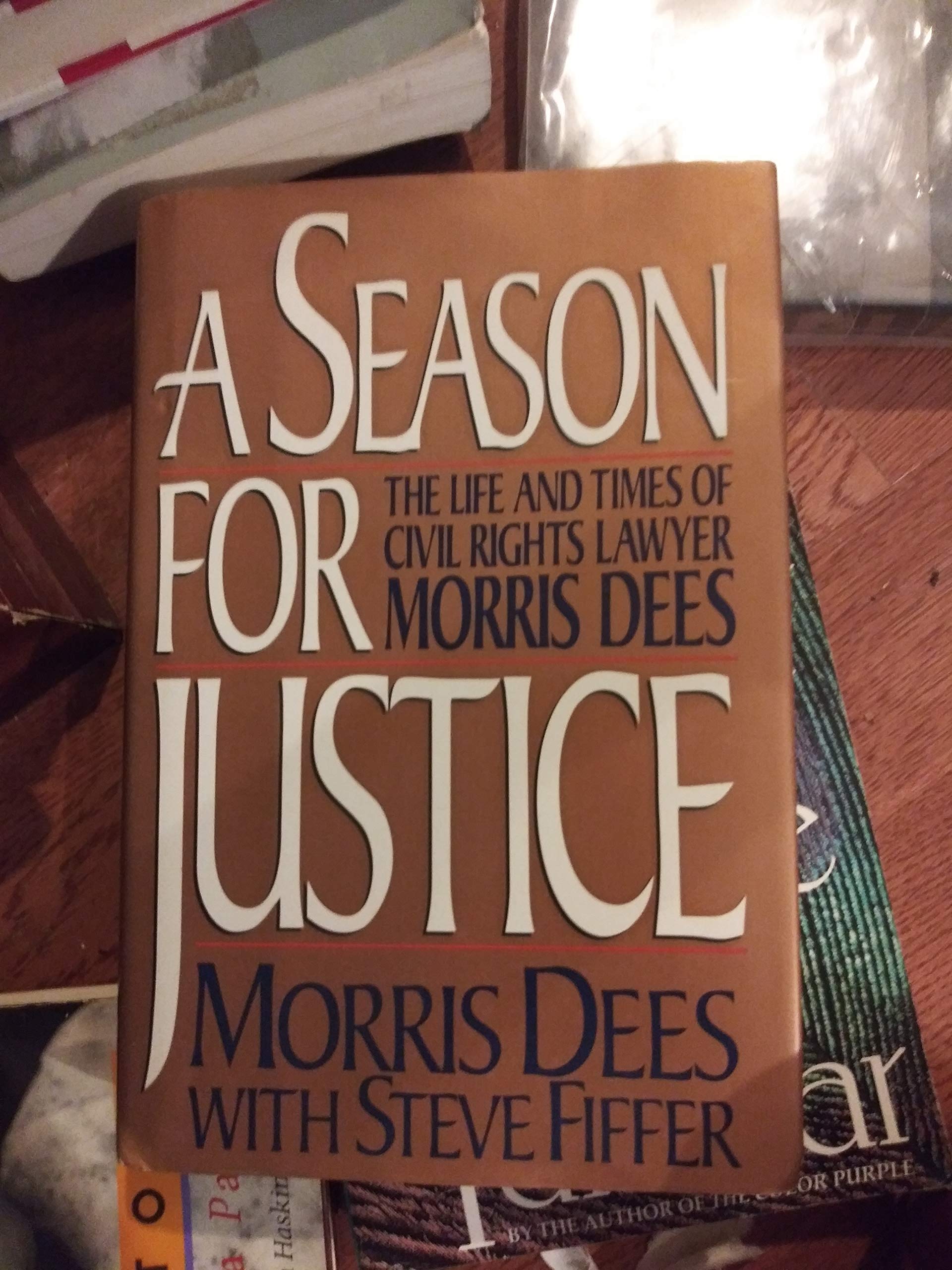 A Season for Justice: The Life and Times of Civil Rights Lawyer Morris Dees used book depot