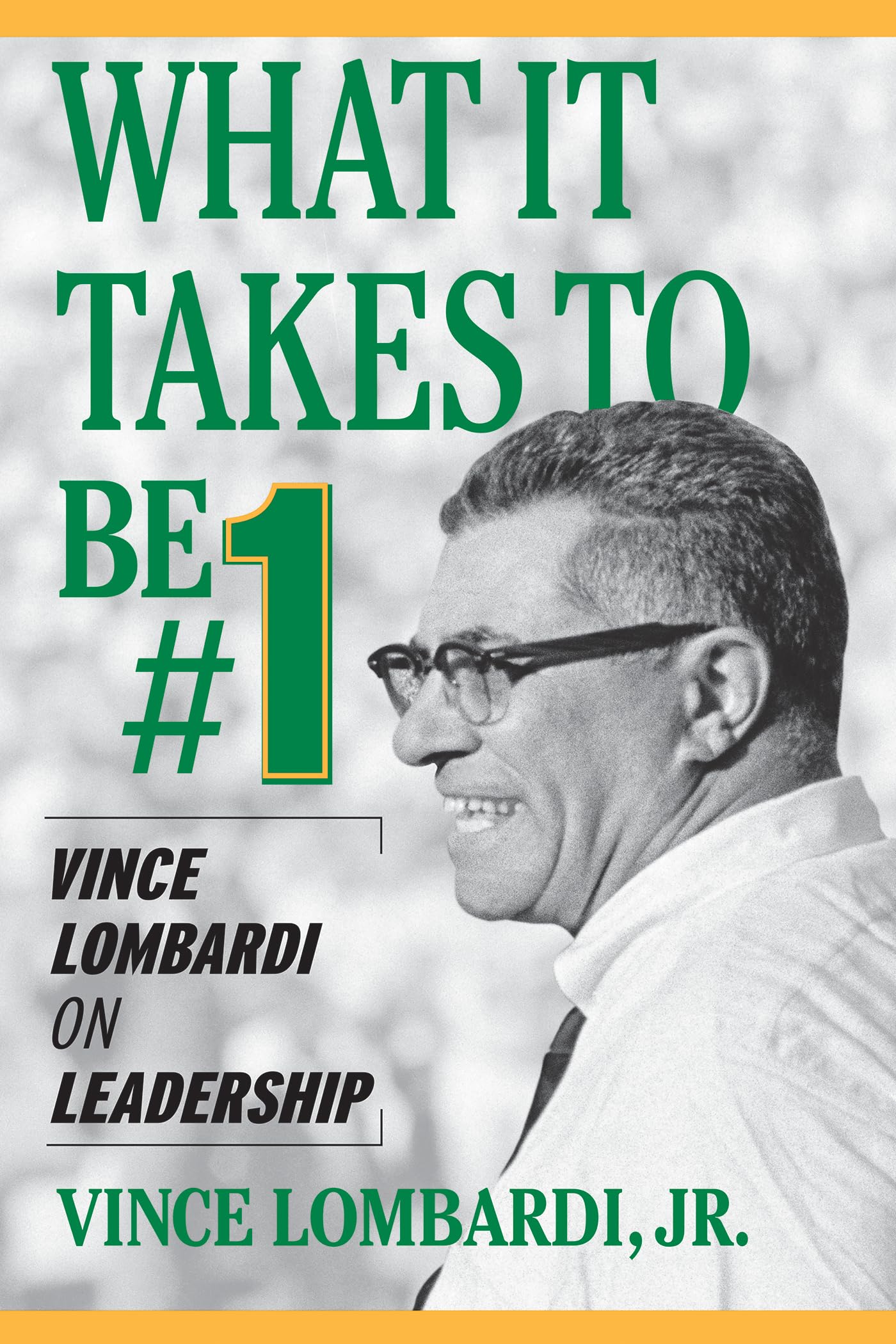 What It Takes to Be #1 : Vince Lombardi on Leadership used book depot