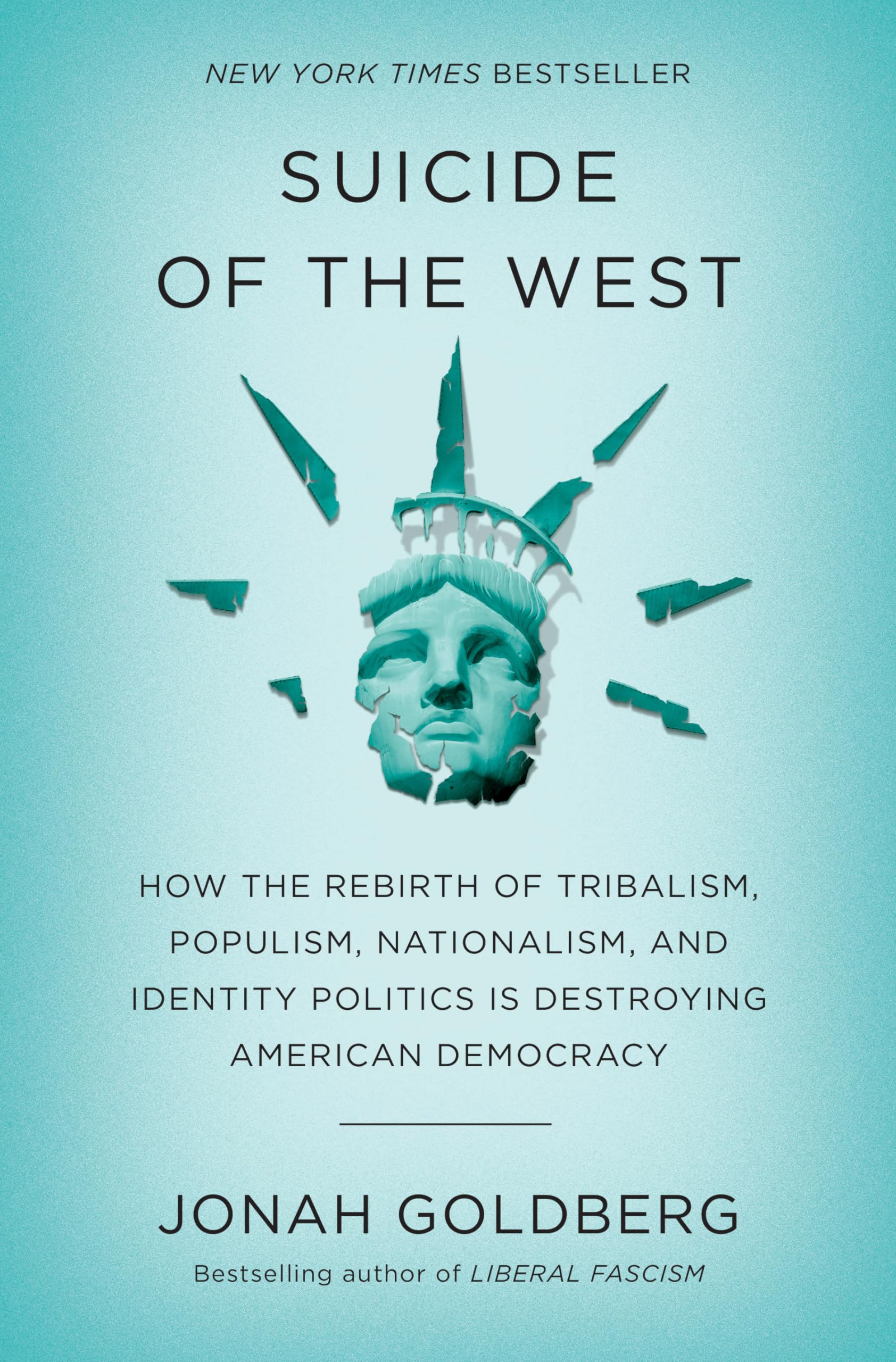 Suicide of the West: How the Rebirth of Tribalism, Populism, Nationalism, and Identity Politics is Destroying American Democracy used book depot