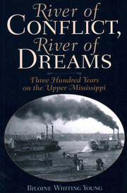 River of Conflict, River of Dreams: Three Hundred Years on the Upper Mississippi used book depot