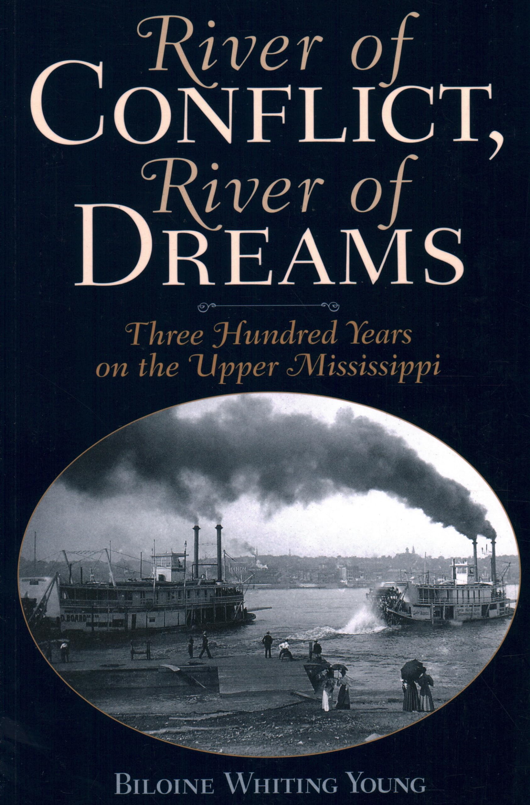 River of Conflict, River of Dreams: Three Hundred Years on the Upper Mississippi used book depot