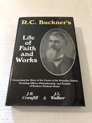 R.C. Buckner's Life of Faith and Works: Comprising the Story of the Career of the Preacher, Editor, Presiding Officer, Philanthropist, and Founder of Buckner Orphans Home used book depot