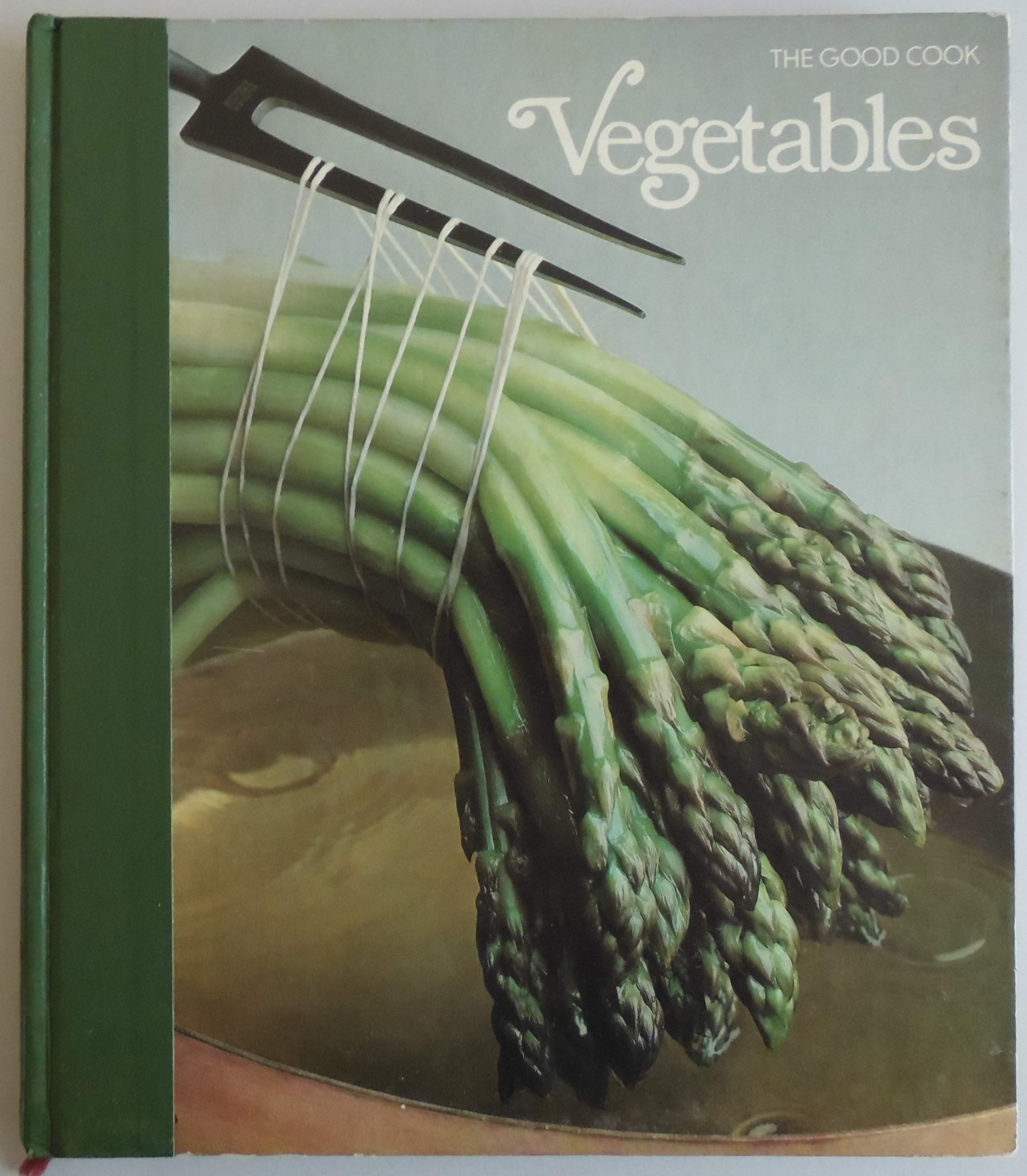 Vegetables (The Good Cook Techniques & Recipes Series)