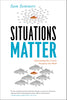 Situations Matter: Understanding How Context Transforms Your World [Hardcover] Sommers, Sam