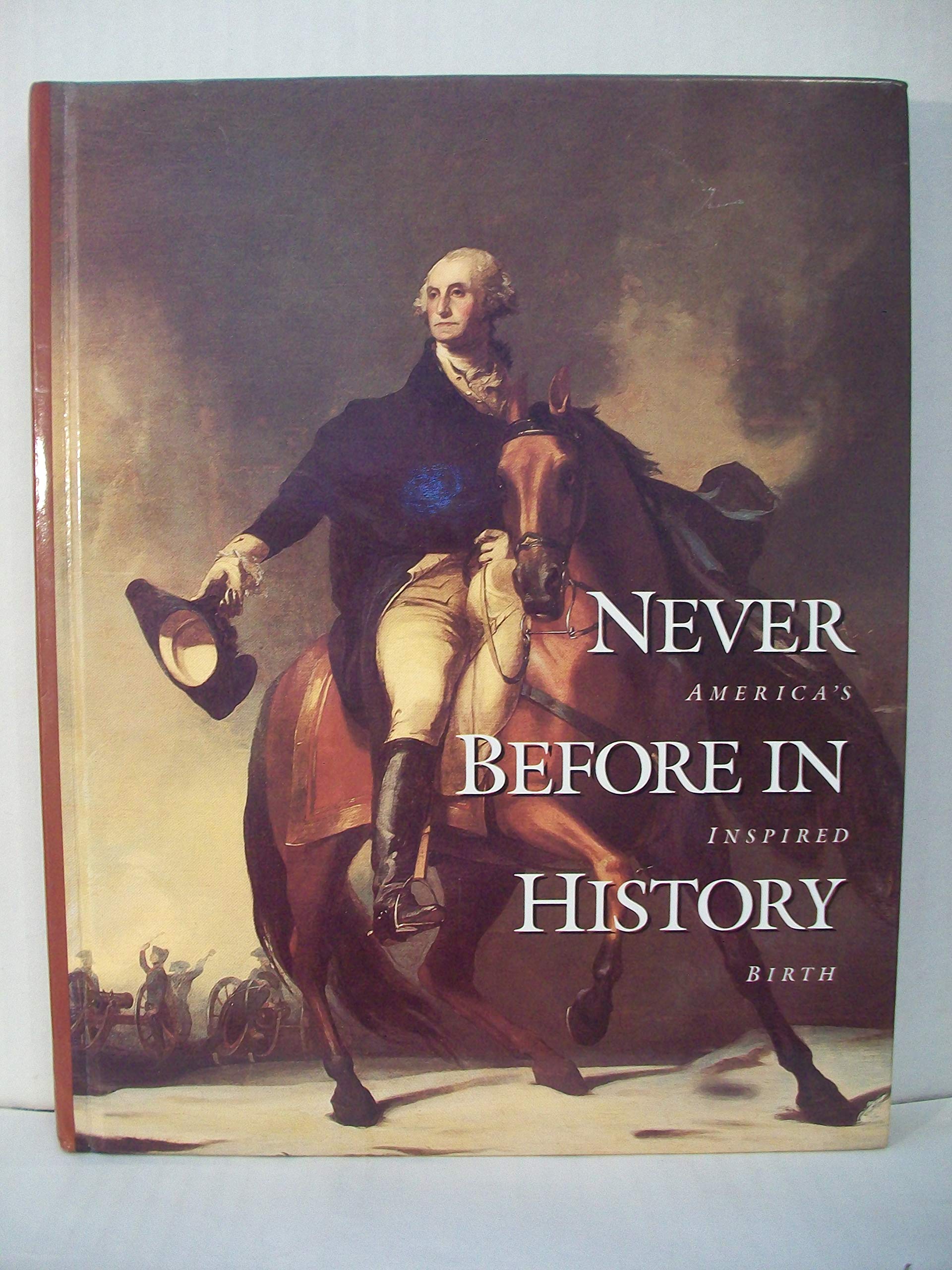 Never Before in History: America's Inspired Birth used book depot