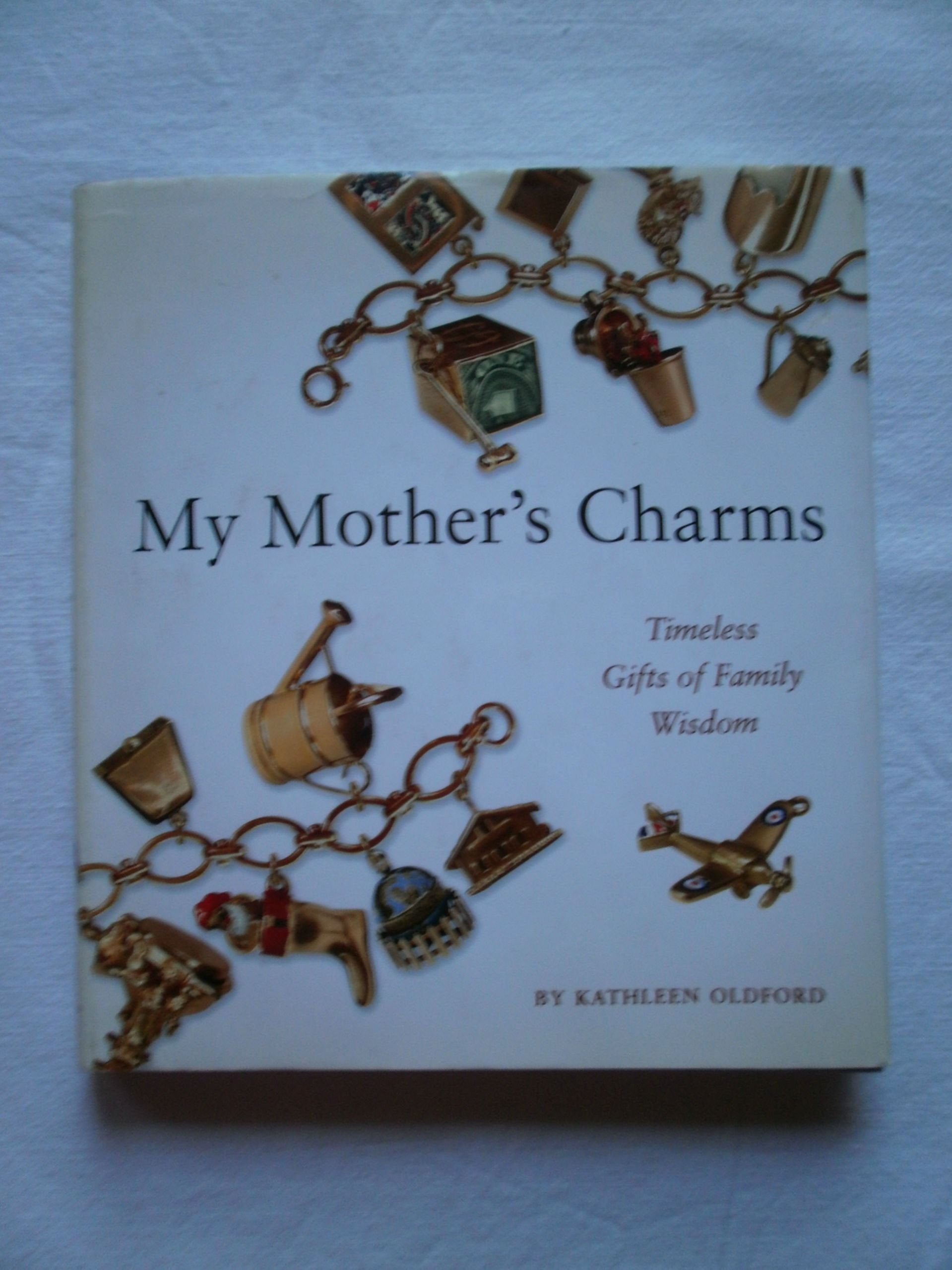 My Mother's Charms: Timeless Gifts of Family Wisdom