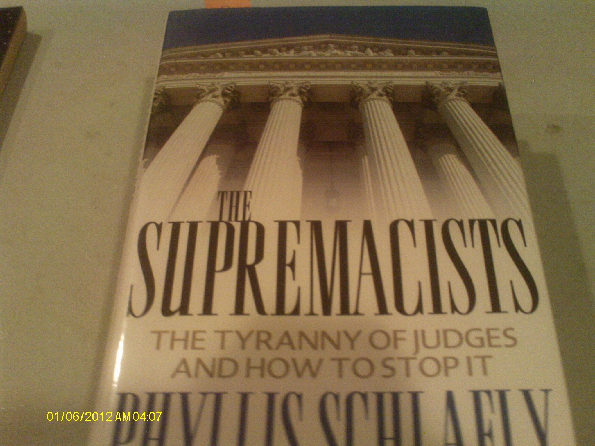 The Supremacists: The Tyranny Of Judges And How To Stop It used book depot
