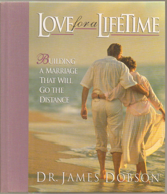 Love for a Lifetime: Building a Marriage That Will Go the Distance