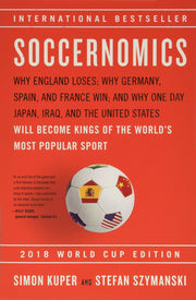 Soccernomics (2018 World Cup Edition): Why England Loses, Why Germany and Brazil Win, and Why the U.S., Japan, Australia, Turkey -- and Even Iraq -- ... the Kings of the World's Most Popular used book depot