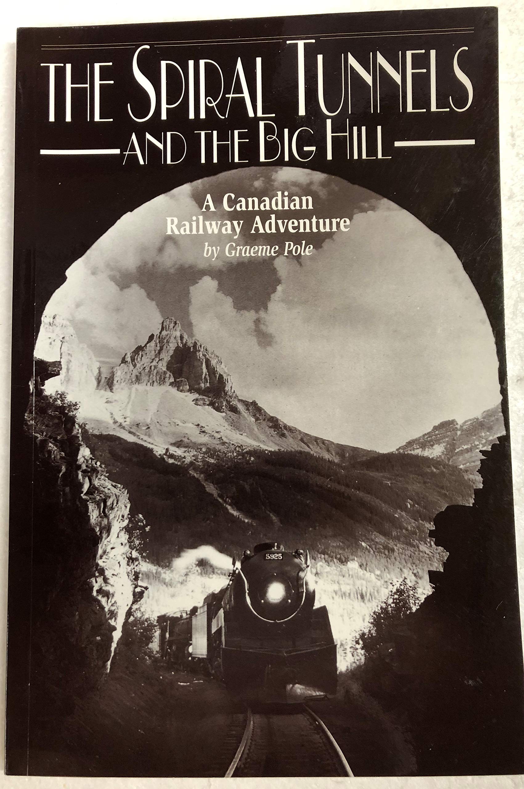 The Spiral Tunnels and the Big Hill: A Canadian Adventure