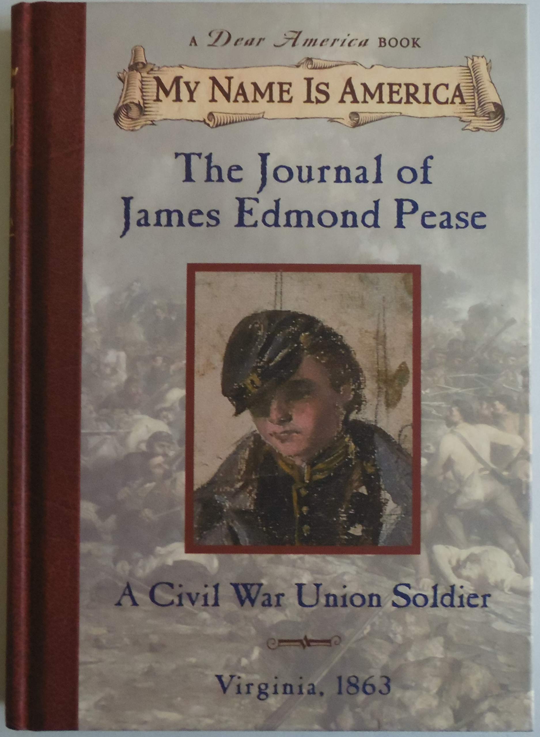The Journal of James Edmond Pease: A Civil War Union Soldier, Virginia, 1863 (My Name is America) used book depot