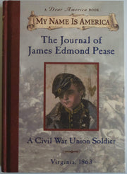 The Journal of James Edmond Pease: A Civil War Union Soldier, Virginia, 1863 (My Name is America) used book depot