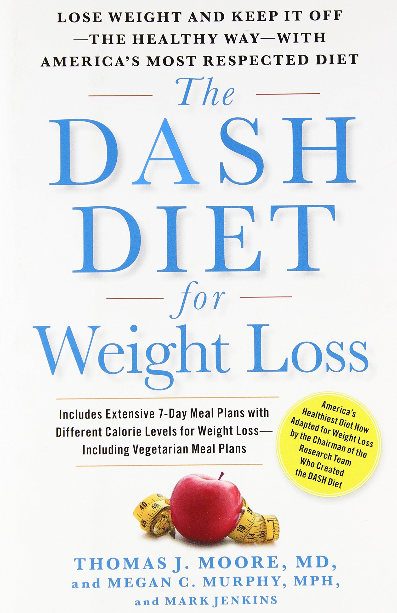 The DASH Diet for Weight Loss: Lose Weight and Keep It Off--the Healthy Way--with America's Most Respected Diet used book depot