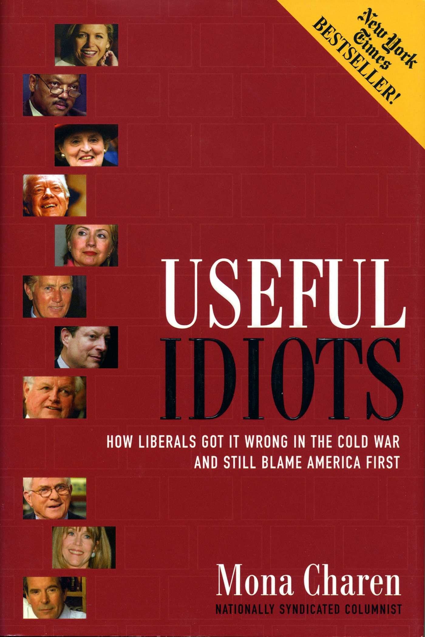 Useful Idiots: How Liberals Got It Wrong in the Cold War and Still Blame America First used book depot