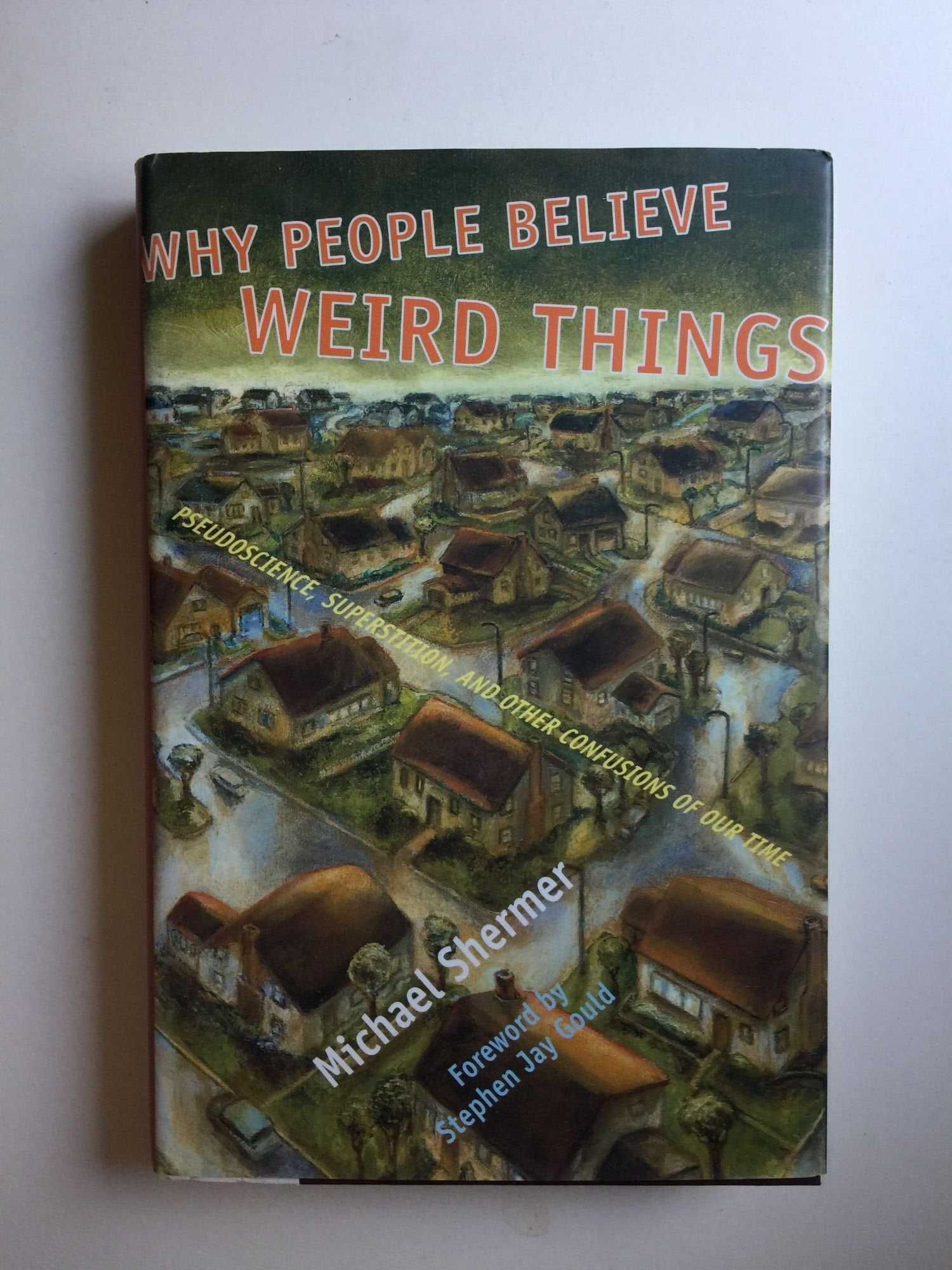 Why People Believe Weird Things: Pseudoscience, Superstition, and Other Confusions of Our Time used book depot