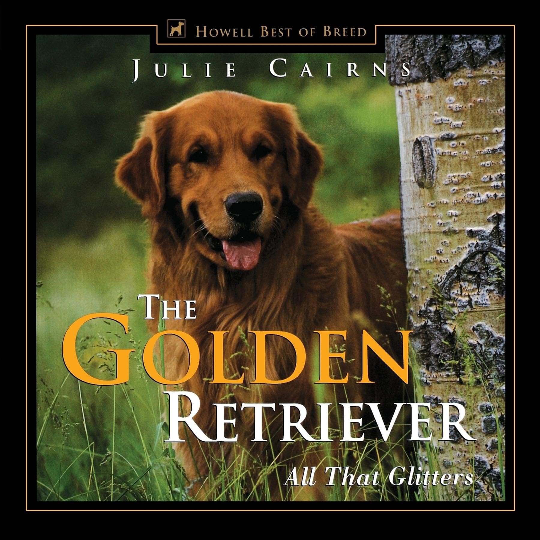The Golden Retriever: All That Glitters (Howell's Best of Breed Library)