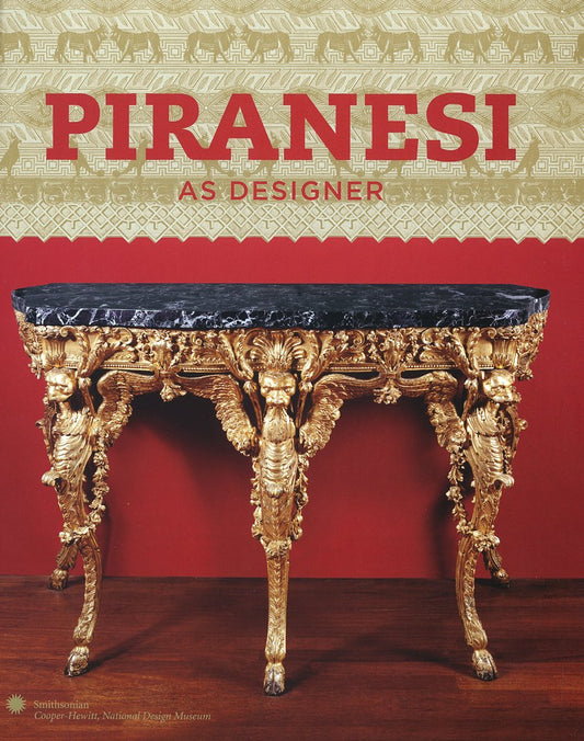 Piranesi as Designer WiltonEly, John; Eisenman, Peter; GonzlezPalacios, Alvar; Graves, Michael; Jarrard, Alice; Miller, Peter; de Leeuw, Ronald; Rosand, David; Srensen, Bent; Lawrence, Sarah and Piranesi, Giovanni Battista