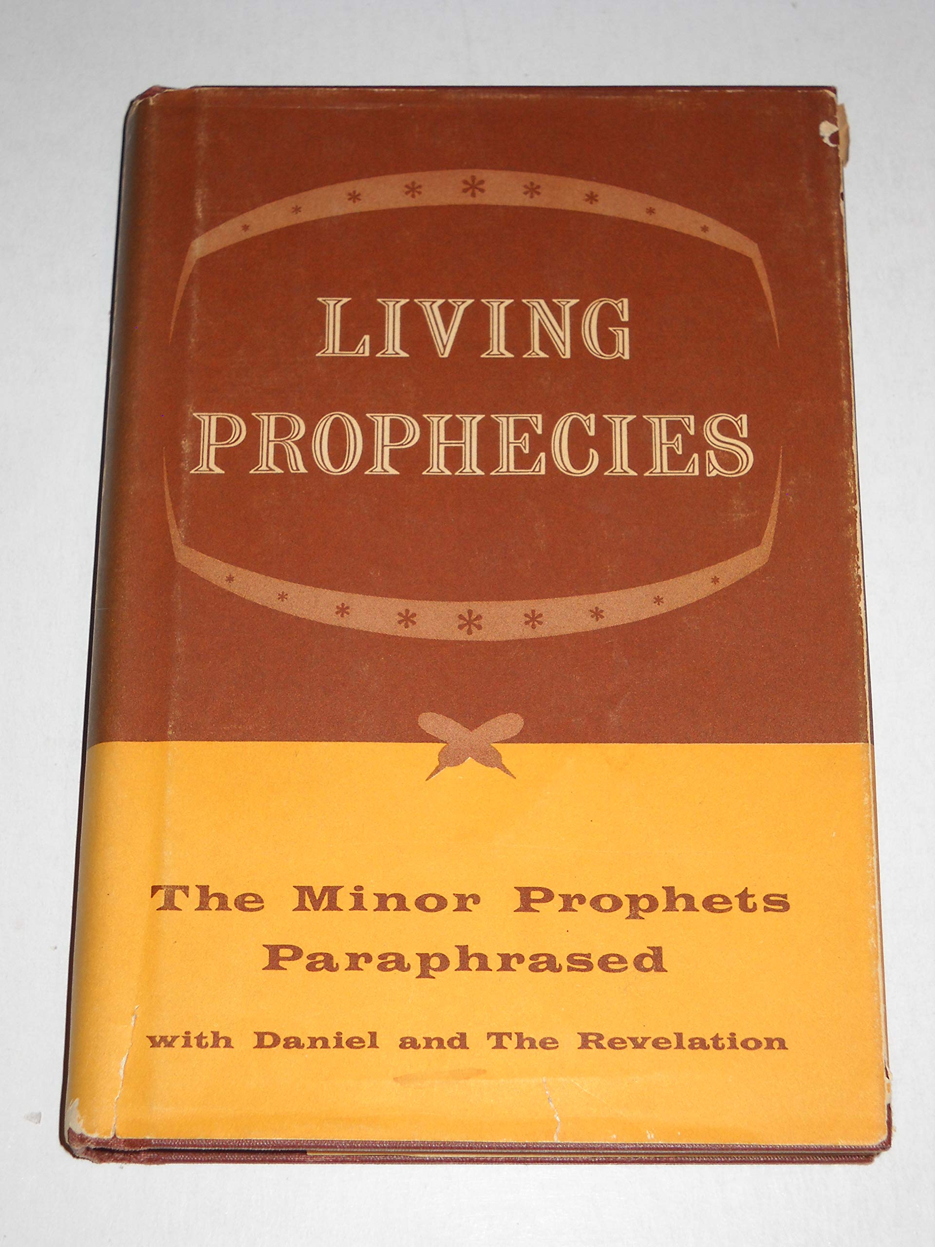 Living Prophecies: The Minor Prophets Paraphrased with Daniel and the Revelation used book depot