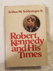 Robert Kennedy and His Times 1st edition by Arthur M. Schlesinger, Jr. (1978) Hardcover used book depot