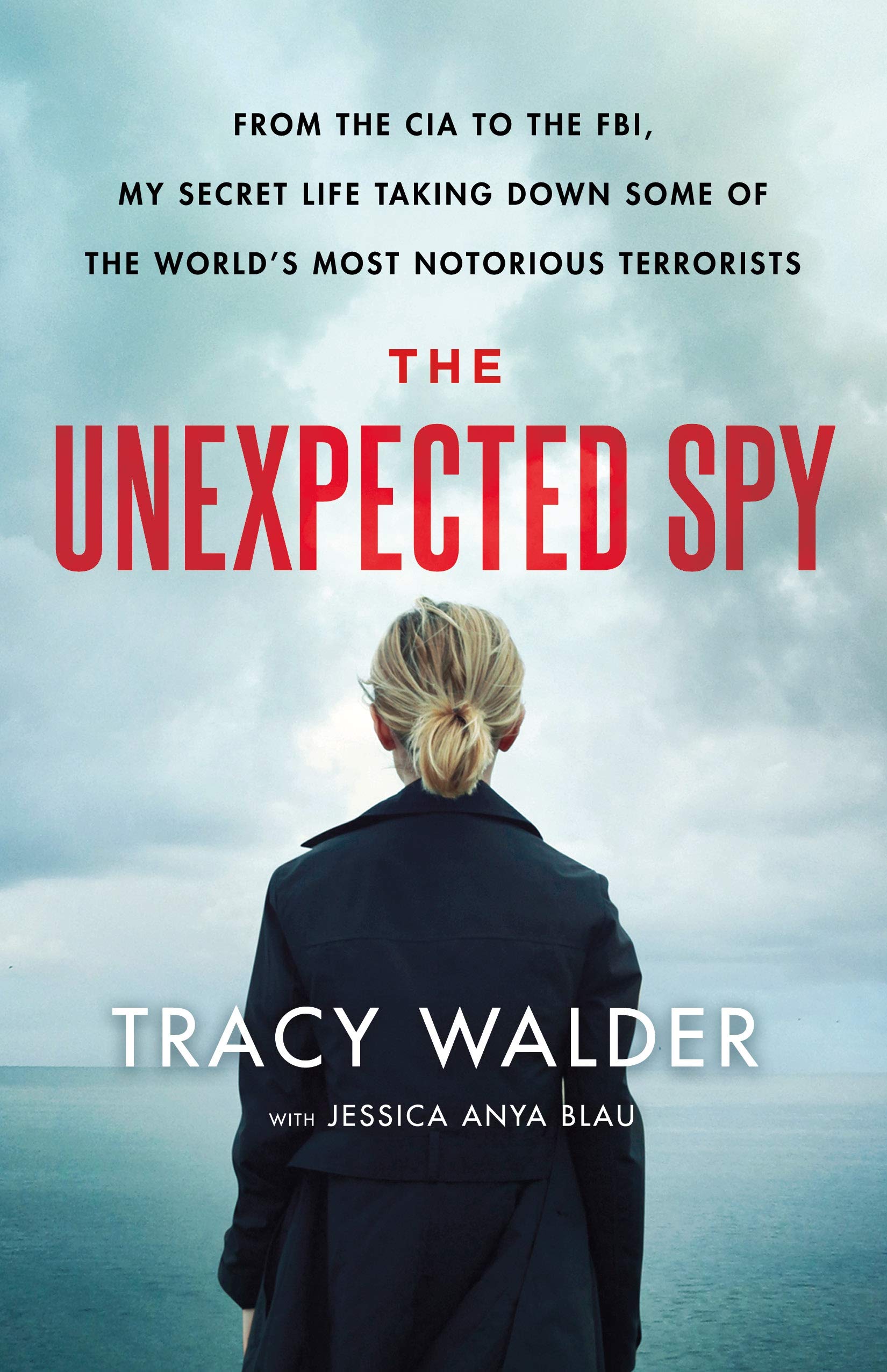 The Unexpected Spy: From the CIA to the FBI, My Secret Life Taking Down Some of the World's Most Notorious Terrorists used book depot
