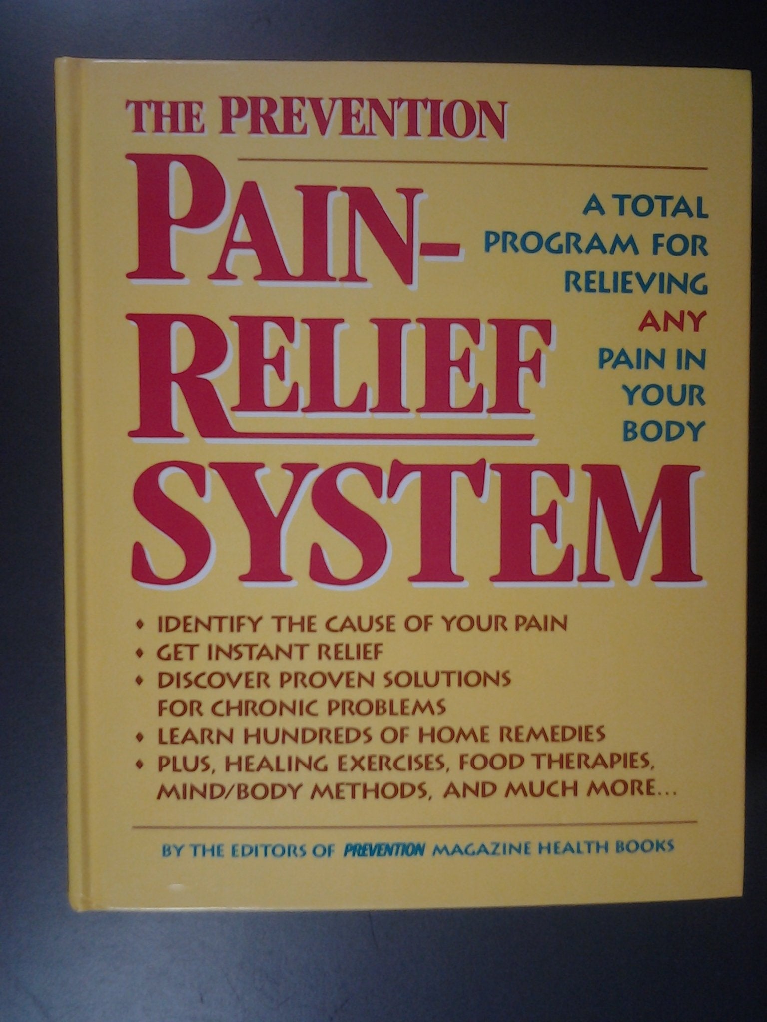 The Prevention Pain-Relief System: A Total Program for Relieving Any Pain in Your Body used book depot