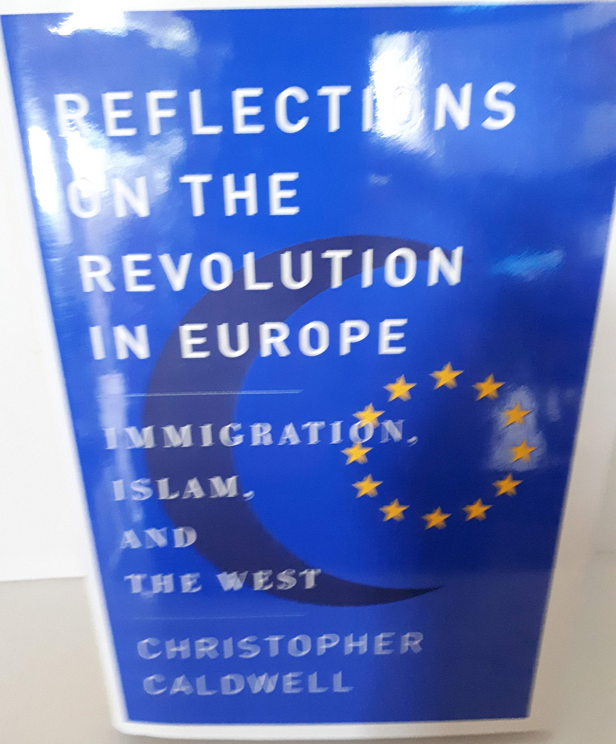 Reflections on the Revolution In Europe: Immigration, Islam, and the West used book depot