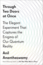 Through Two Doors at Once: The Elegant Experiment That Captures the Enigma of Our Quantum Reality used book depot