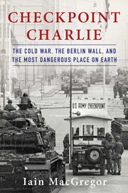 Checkpoint Charlie: The Cold War, The Berlin Wall, and the Most Dangerous Place On Earth (Compelling Cold War History) used book depot