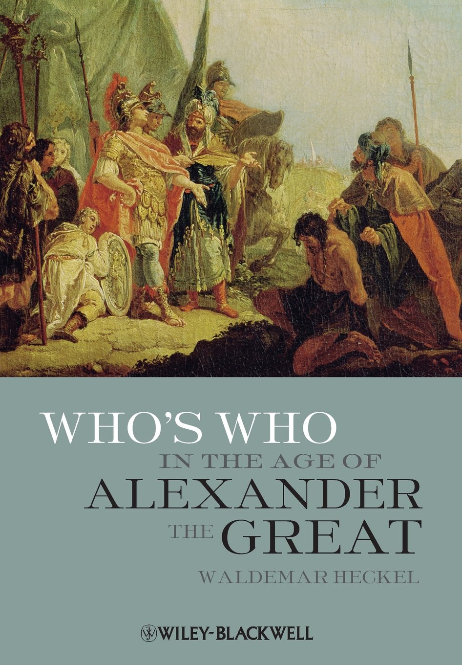Who's Who in the Age of Alexander the Great: Prosopography of Alexander's Empire