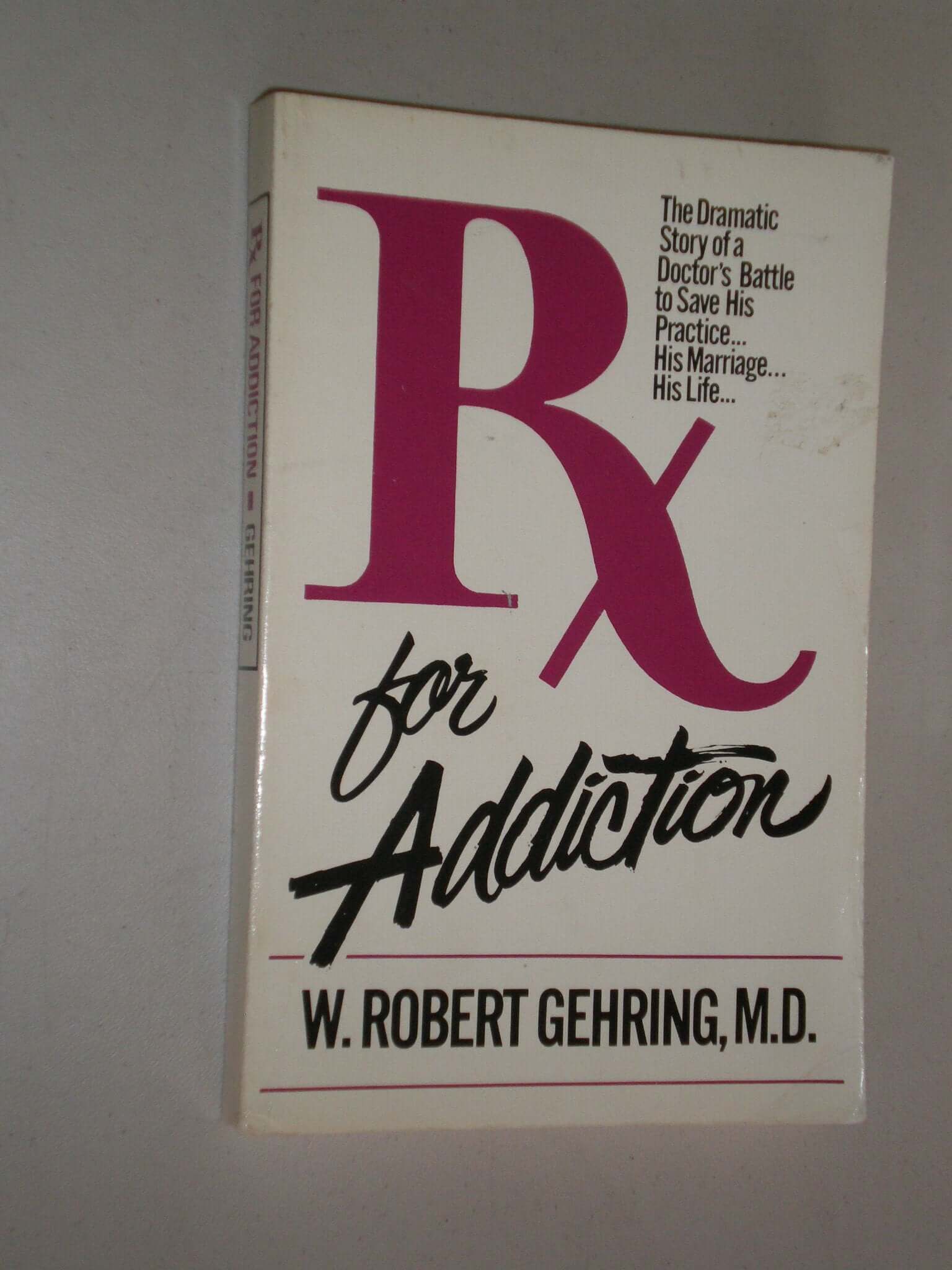 Rx for Addiction: A Doctors Story of His Battle With Drugs used book depot