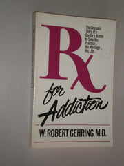Rx for Addiction: A Doctors Story of His Battle With Drugs used book depot