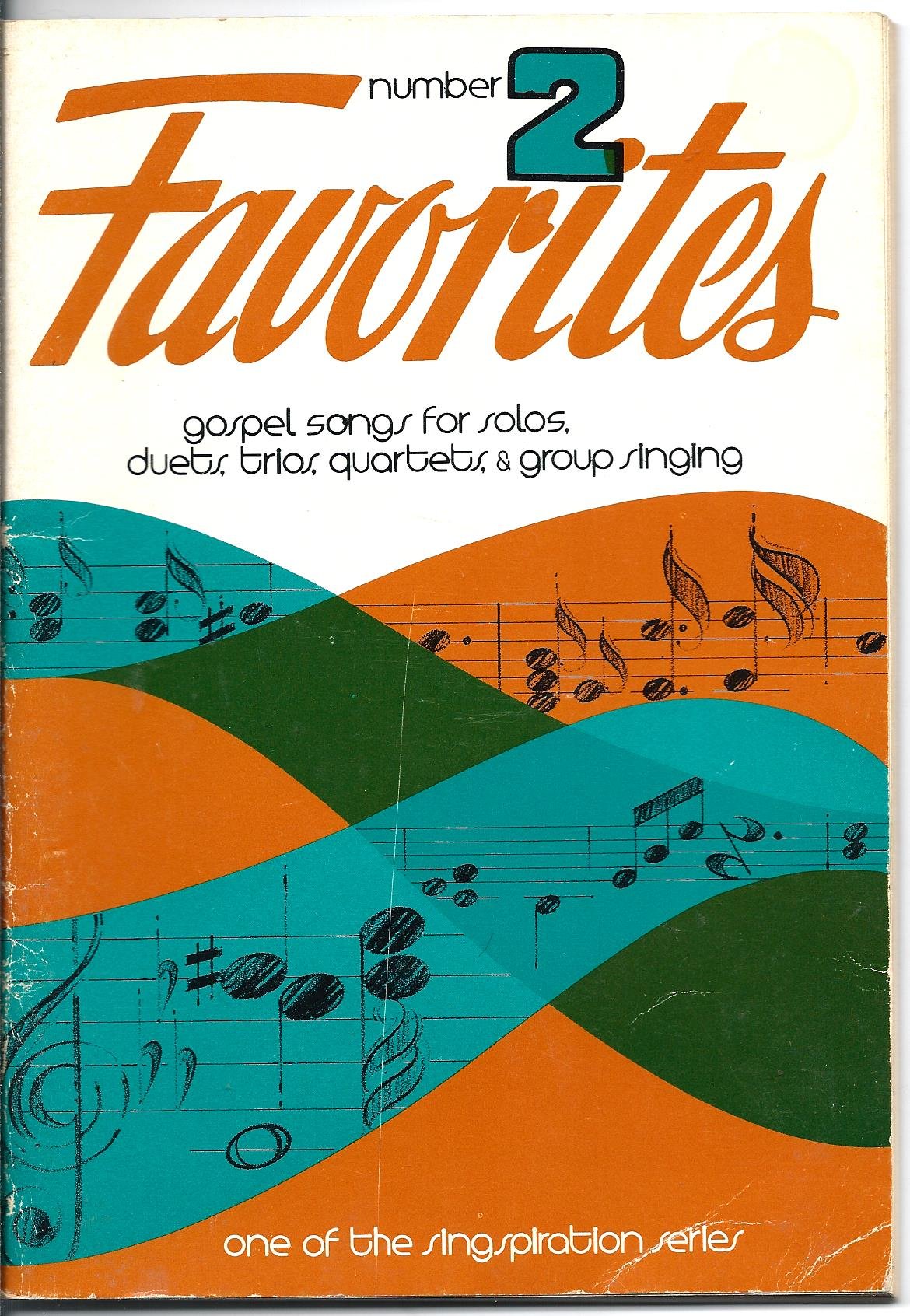 Favorites Number Two: A Collection of Gospel Songs for Solo, Duet, Trio, Quartet and Group Singing (Singspiration, No.2)
