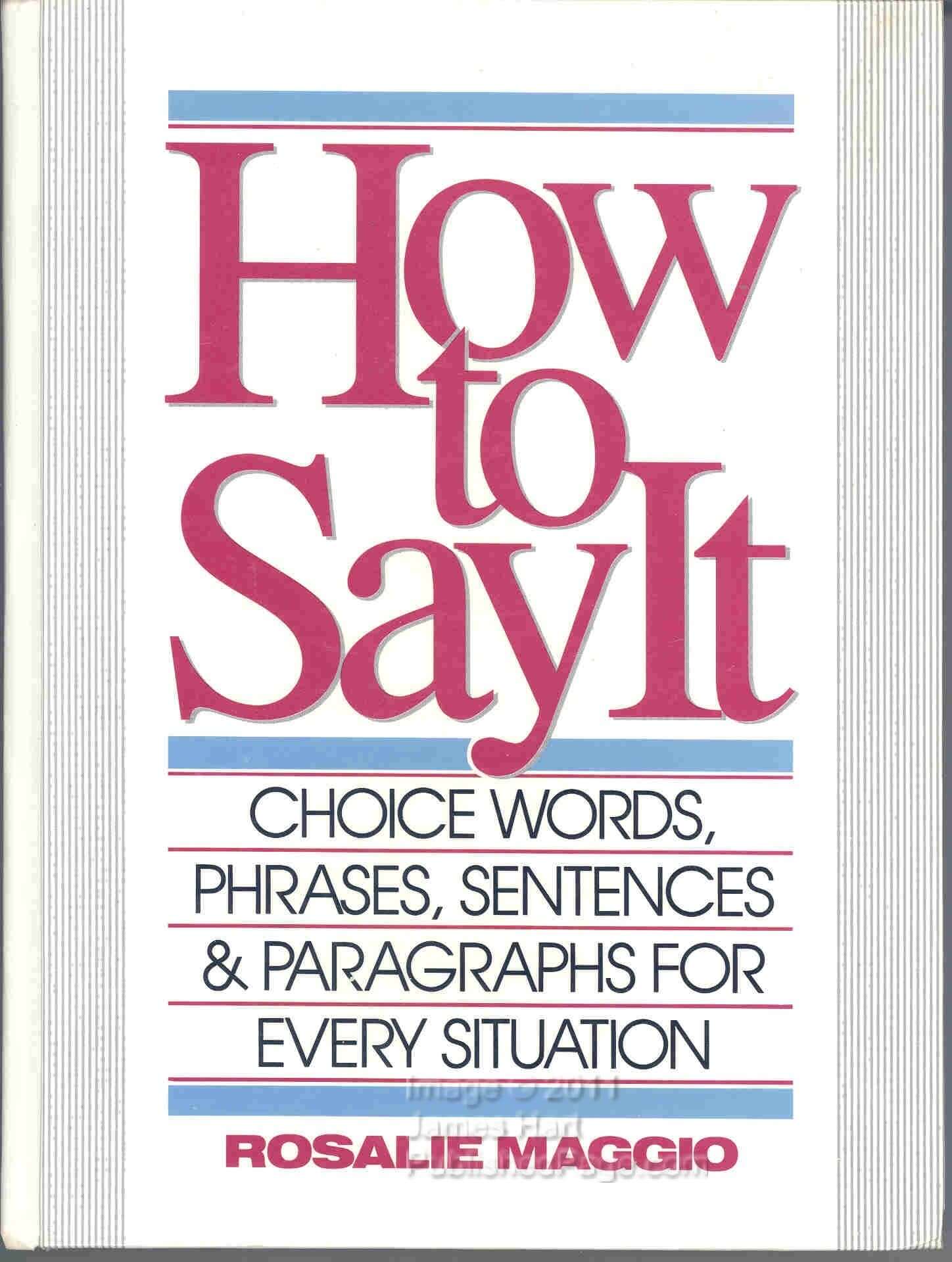 How to Say It: Choice Words, Phrases, Sentences & Paragraphs for Every Situation used book depot