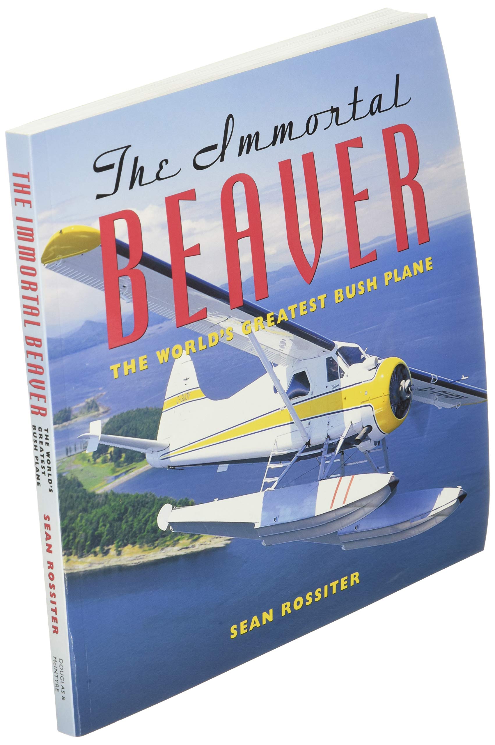 The Immortal Beaver: The World's Greatest Bush Plane used book depot