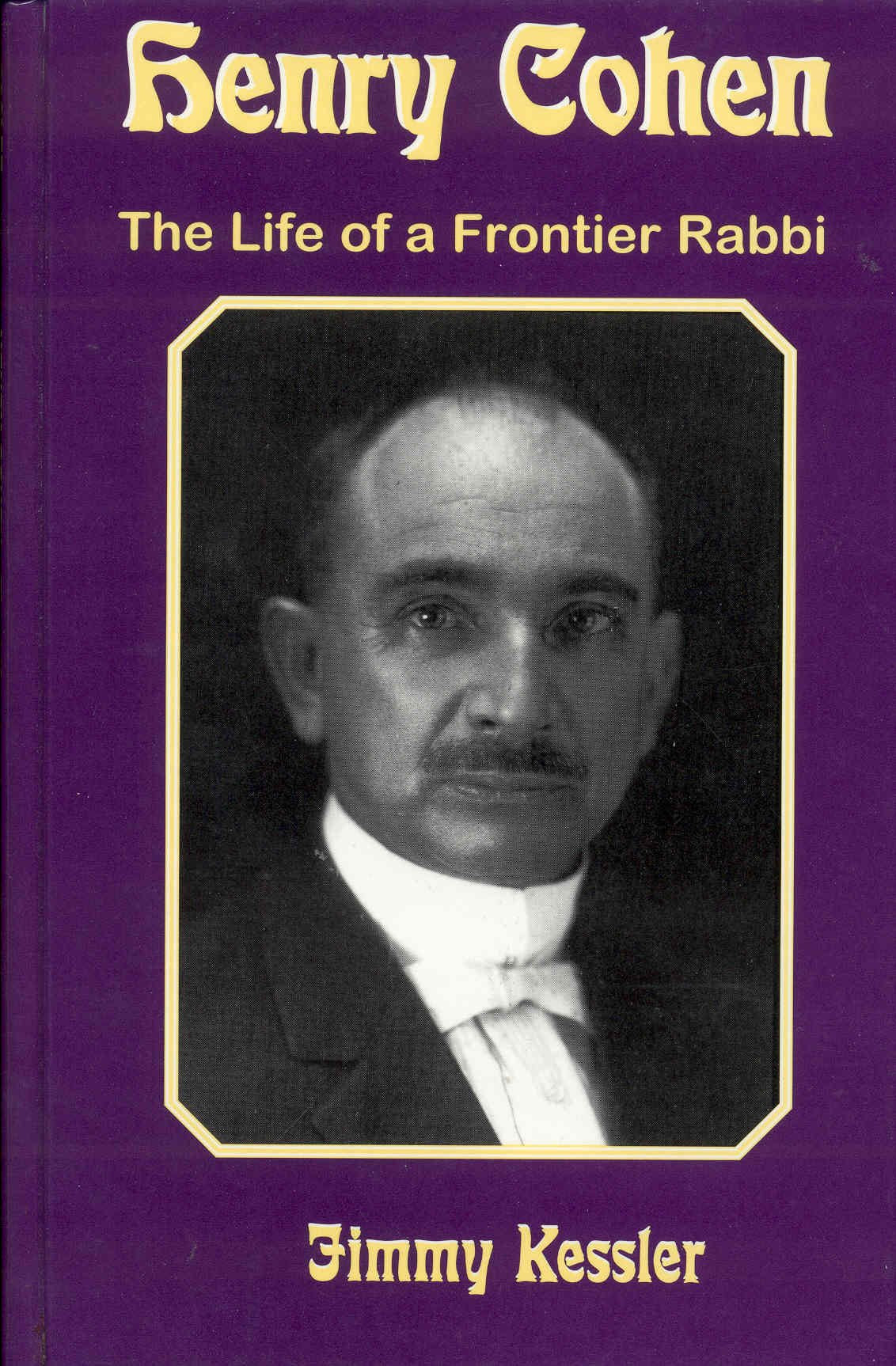 Henry Cohen: The Life of a Frontier Rabbi used book depot