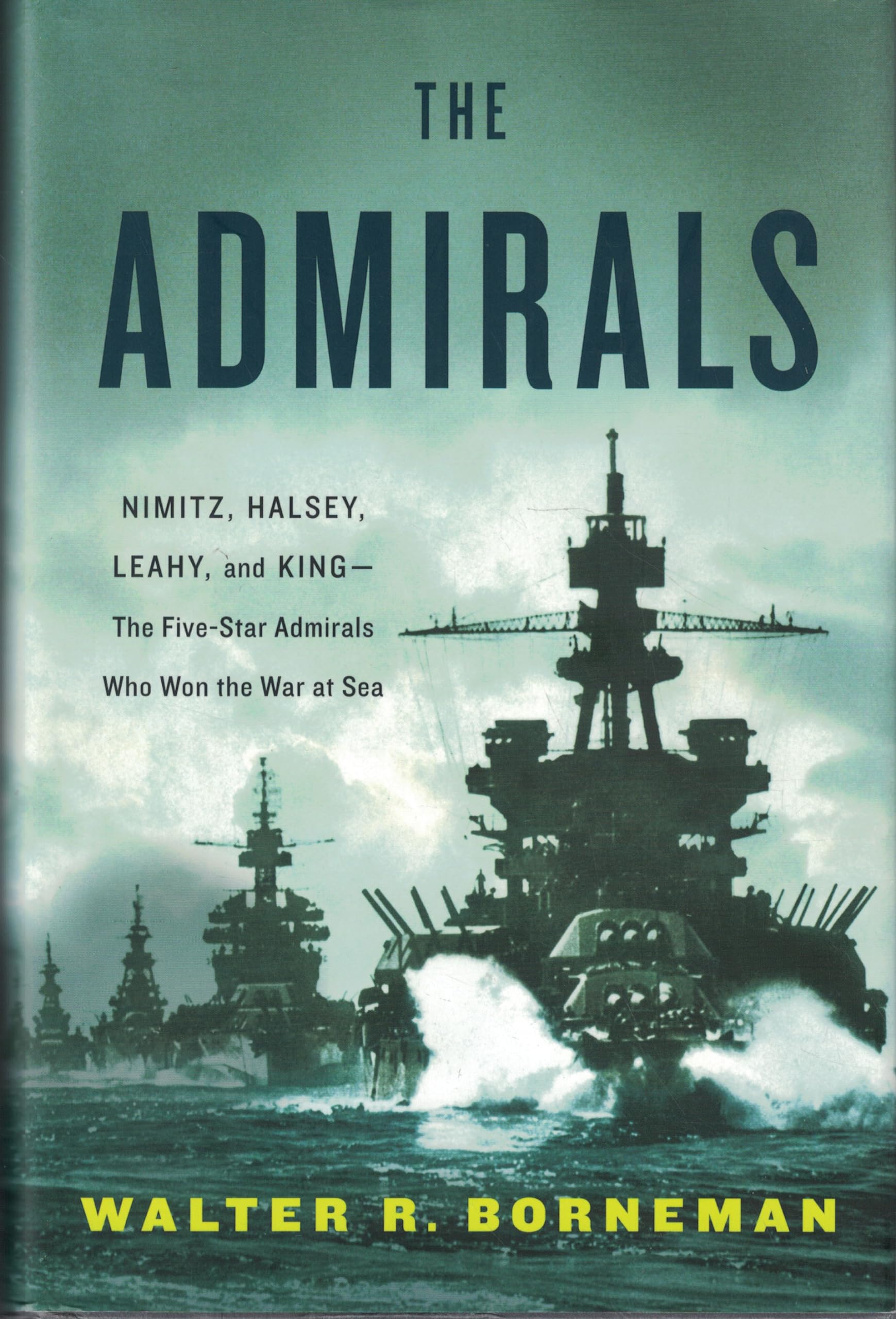 The Admirals: Nimitz, Halsey, Leahy, and King--The Five-Star Admirals Who Won the War at Sea used book depot
