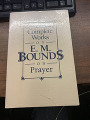 The Complete Works of E.M. Bounds on Prayer