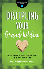 Discipling Your Grandchildren: Great Ideas to Help Them Know, Love, and Serve God (Grandparenting Matters) used book depot